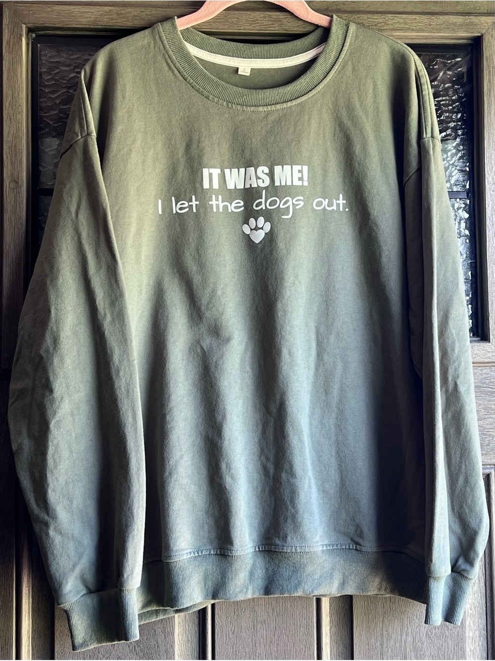 NEW—Olive Green 'It Was Me! I Let The Dogs Out' Pet Lover Sweatshirt Size Large - Picture 2 of 6